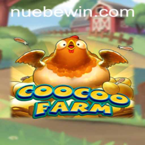 Exploring CooCooFarm: A Unique Gaming Experience with Nuebe