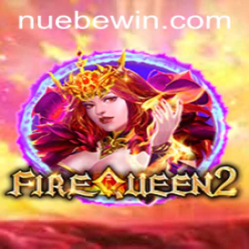 Unveiling FireQueen2: A Deep Dive into the Nuebe Gaming Phenomenon
